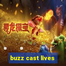 buzz cast lives